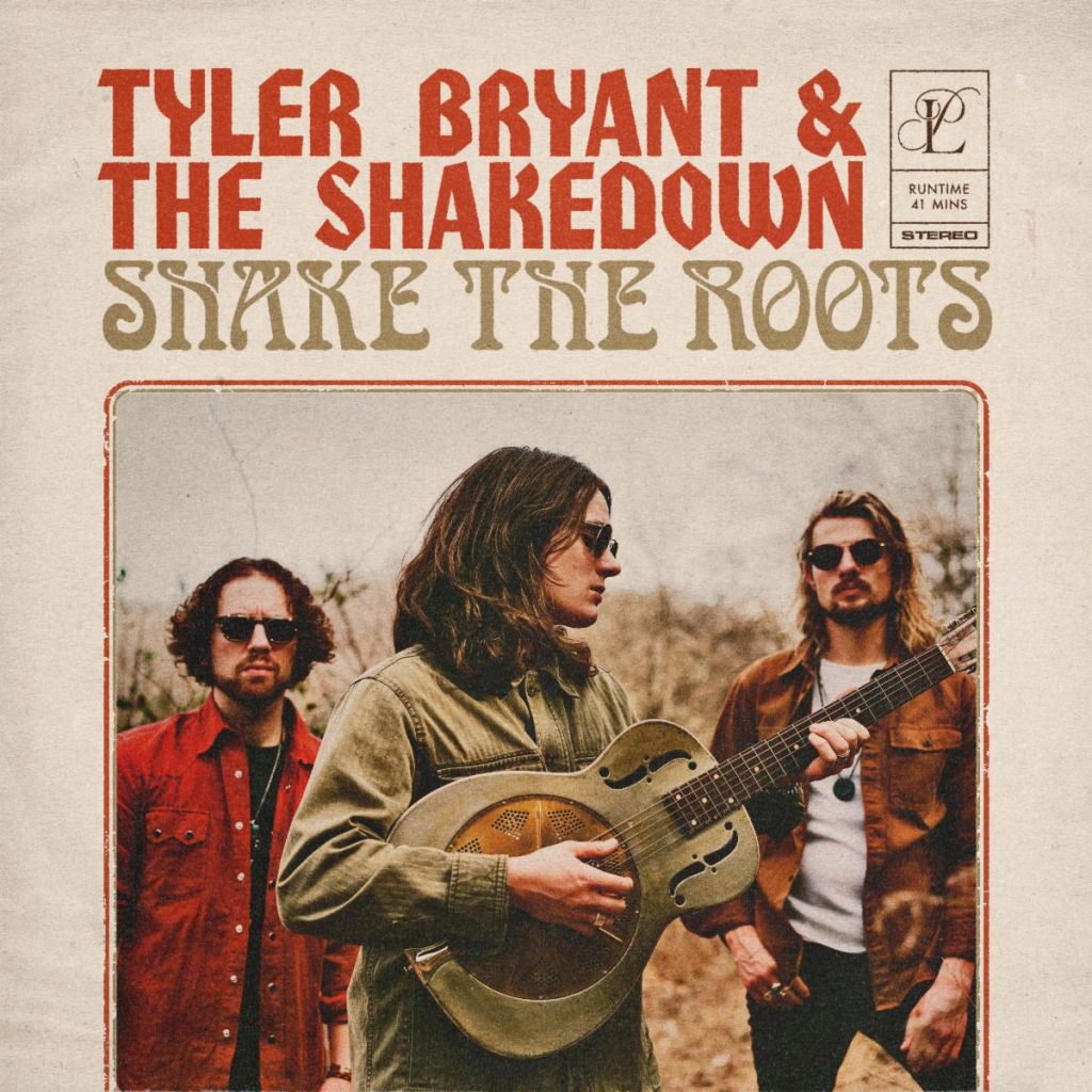 Tyler Bryant & The Shakedown - Shake the Roots