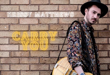 Krissy Matthews Releases New Single, ‘Carry You’ and Premieres Video